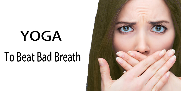 Effective-Yoga-To-Beat-Bad-Breath