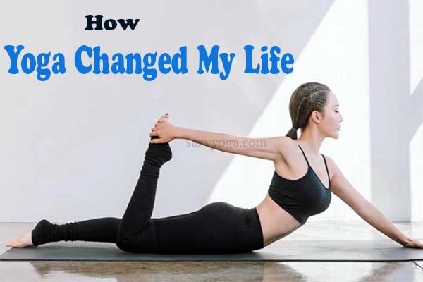 How Yoga Changed My Life