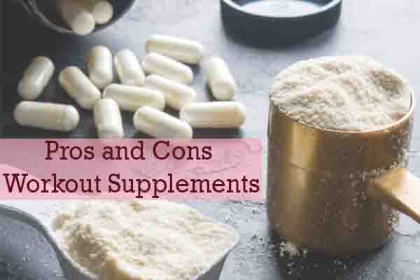 Workout Supplements Pros and Cons